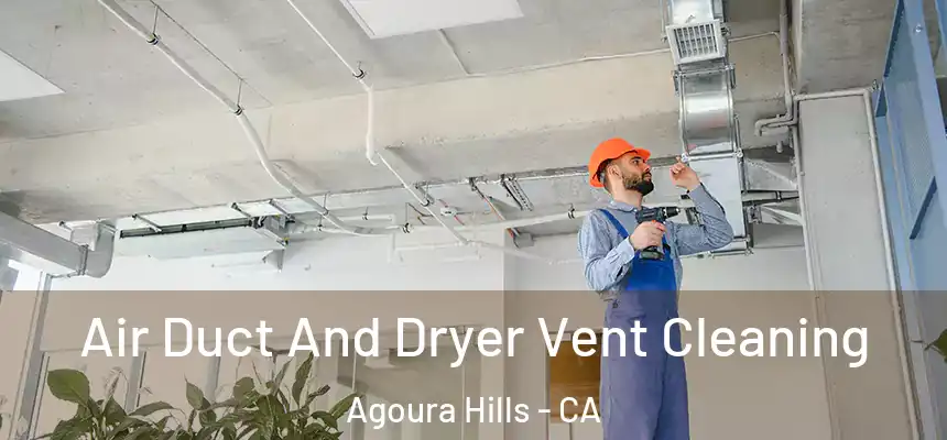 Air Duct And Dryer Vent Cleaning Agoura Hills - CA
