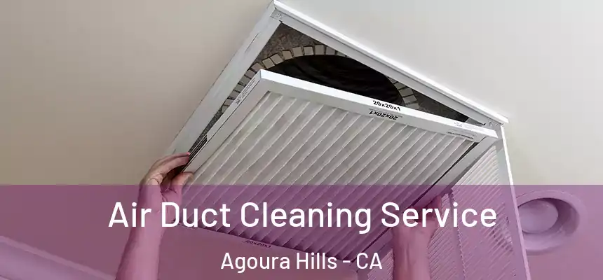 Air Duct Cleaning Service Agoura Hills - CA