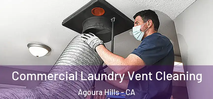 Commercial Laundry Vent Cleaning Agoura Hills - CA