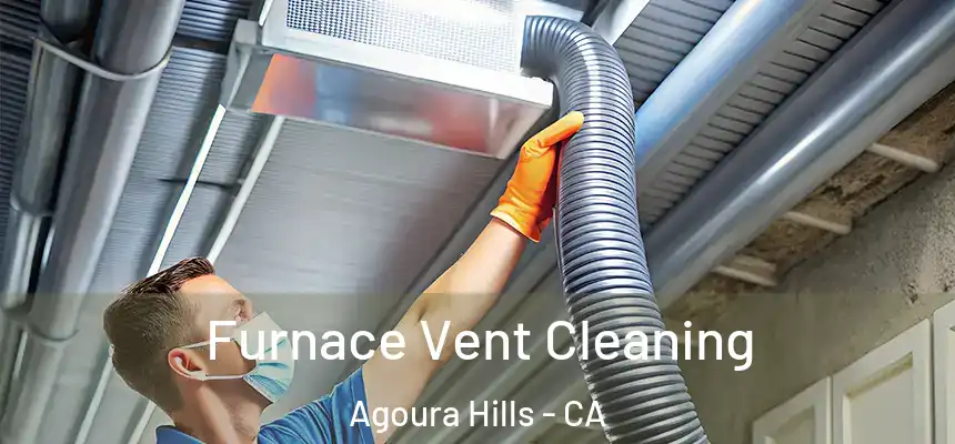 Furnace Vent Cleaning Agoura Hills - CA