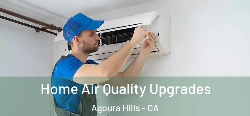  Home Air Quality Upgrades Agoura Hills - CA