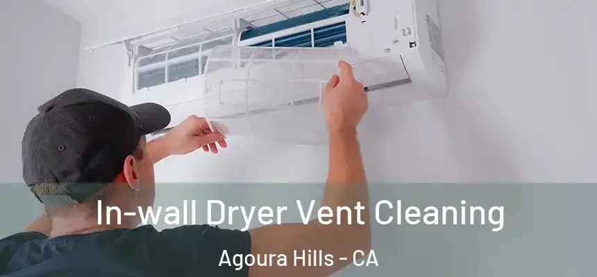 In-wall Dryer Vent Cleaning Agoura Hills - CA