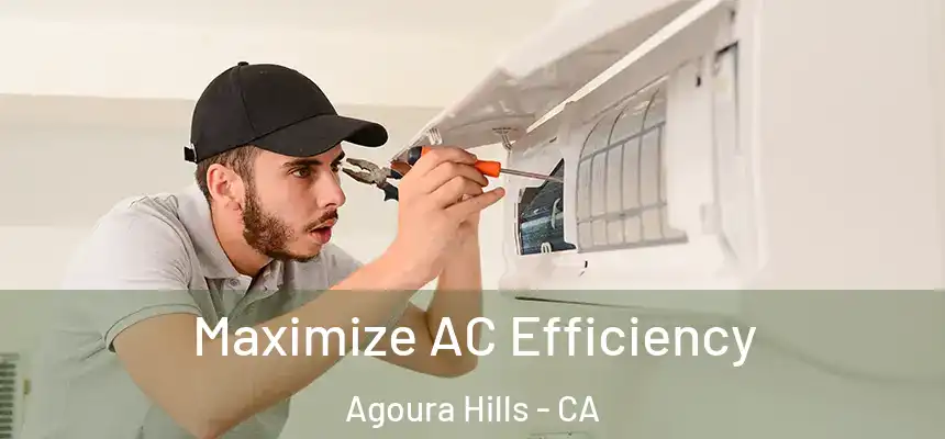 Maximize AC Efficiency Agoura Hills - CA