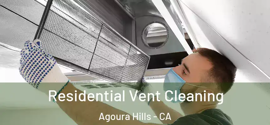 Residential Vent Cleaning Agoura Hills - CA