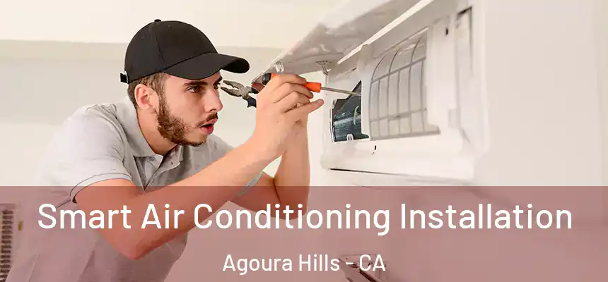  Smart Air Conditioning Installation Agoura Hills - CA