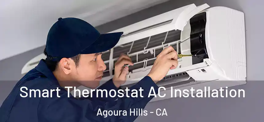 Smart Thermostat AC Installation Agoura Hills - CA